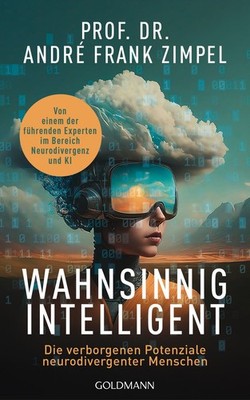 Wahnsinnig intelligent Die verborgenen Potenziale neurodivergenter Menschen -...