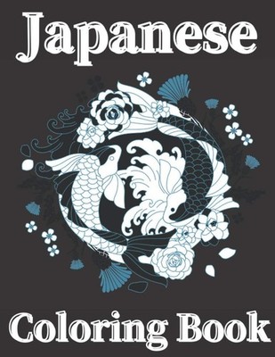 Japanese Coloring Book: Art for Adults & Teens - Anti-Stress