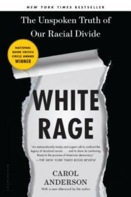 White Rage: The Unspoken Truth of Our Racial Divide - Paperback - GOOD