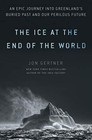 The Ice at the End of the World: An Ep..., Gertner, Jon