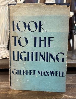 Look To The Lightning By Gilbert Maxwell SIGNED Second Edition w/ DJ