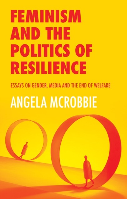 Feminism and the Politics of ′Resilience′– Essays on Gender, Media and the End … - Image 5