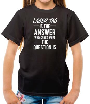 Lasertag Is The Answer - Kinder T-Shirt - LaserTag - Party - Hobby - Fan - Liebe