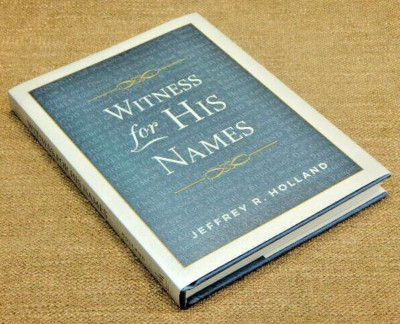 Witness for His Names by Jeffrey R. Holland (2019, Hardcover)