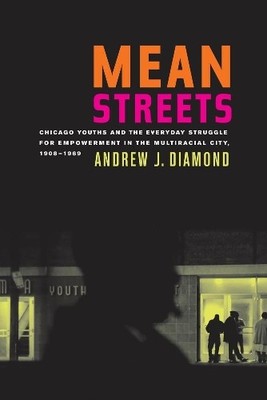 Andrew J. Diamond Mean Streets (Paperback) American Crossroads