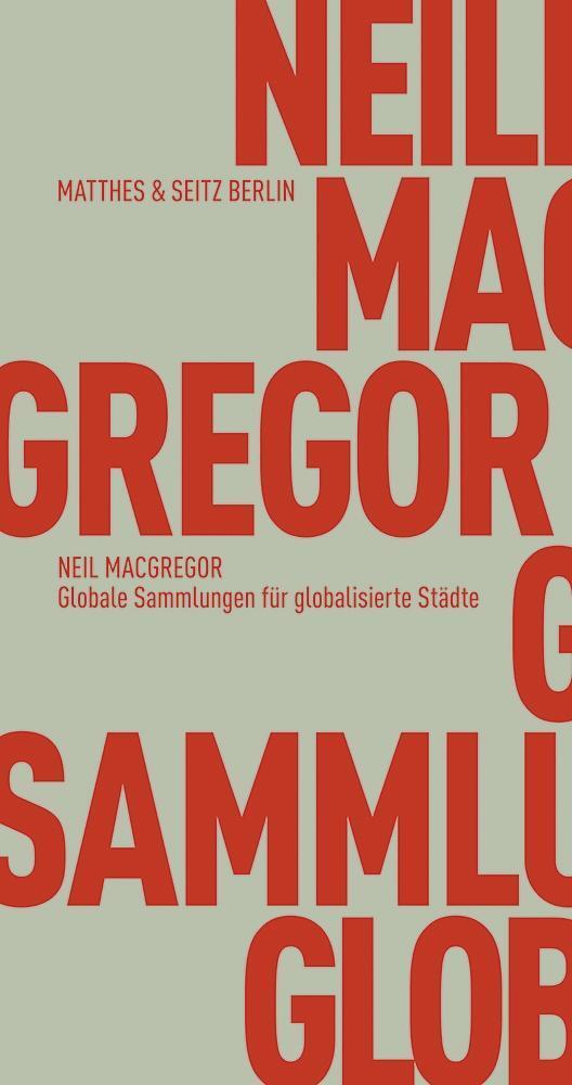 Thumbnail - Globale Sammlungen Für Globalisierte Städte Neil Macgregor