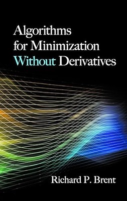 Dover Books on Mathematics Ser.: Algorithms for Minimization Without ...