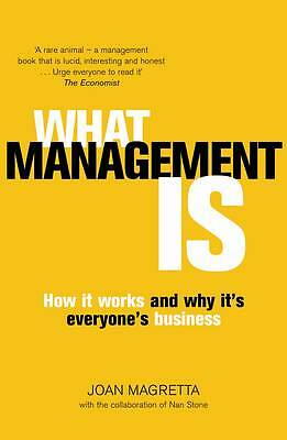 What Management Is: How it works and why it's everyone's business by Joan...