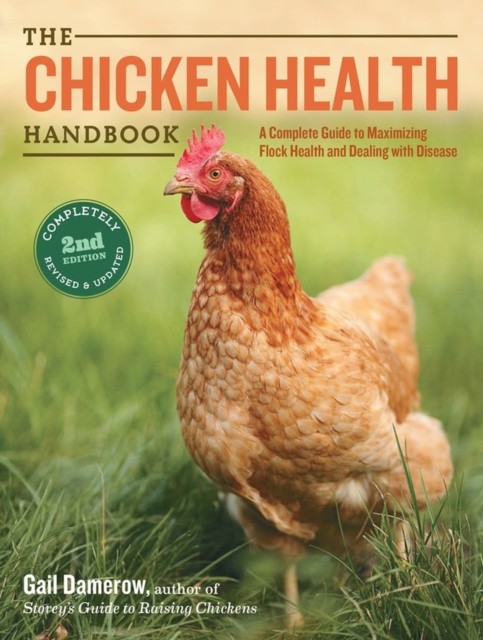 The Chicken Health Handbook, 2nd Edition by Gail Damerow (Paperback Book)