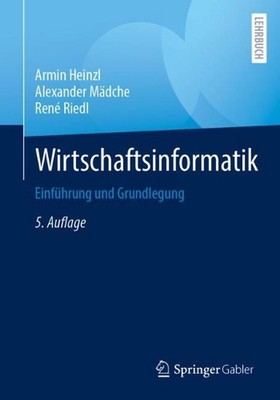 Wirtschaftsinformatik: Einf?hrung und Grundlegung by Armin Heinzl Paperback Book
