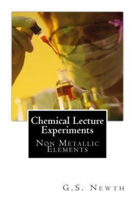 Chemical Lecture Experiments : Non Metallic Elements, Paperback by Newth, G. ...