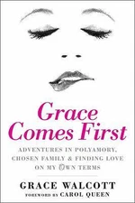 Wide Open: My Adventures in Polyamory, Open Marriage, and Loving on My Own Terms