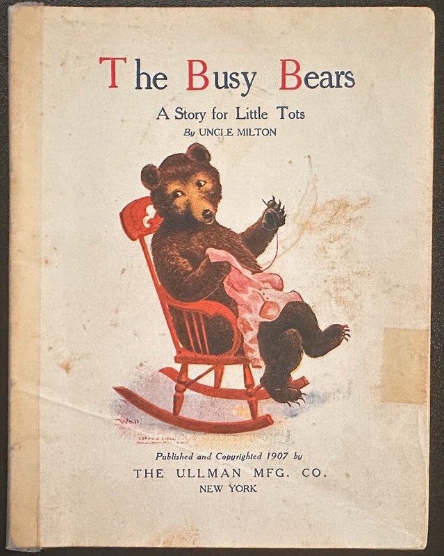The Busy Bear, A Story for Little tots 1907 Edition, 22 pages plus outside *d2