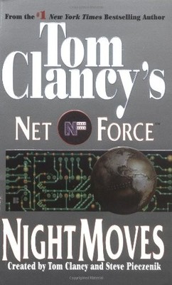 Night Moves (Tom Clancy's Net Force, Book 3) by Clancy, Tom, Pieczenik, Steve