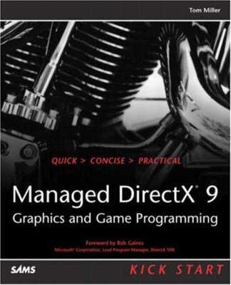 Managed DirectX 9 Kick Start: Graphics and Game Programming By T