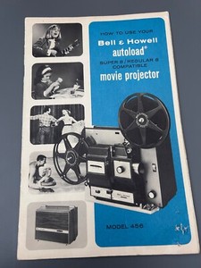 Vtg BELL & HOWELL Autoload Super 8 Regular 8 Compatible Projector #456 Manual