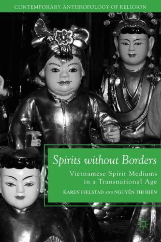 Spirits without Borders: Vietnamese Spirit Mediums in a Transnational Age [Conte - Picture 1 of 1