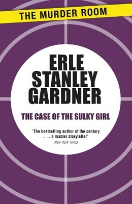 Erle Stanley Gardner The Case of the Sulky Girl (Taschenbuch) Perry Mason