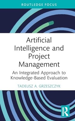 Artificial Intelligence and Project Management: An Integrated Approach to Knowl