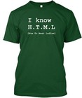 I Know Html 1 H T M L how To Meet Ladies T-Shirt Made in the Usa Size S to 5Xl