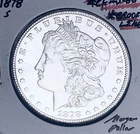 1878-S  PROOF-LIKE!  BRILLIANT UNCIRCULATED!  U.S. MORGAN DOLLAR. WOW!