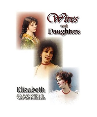 Wives and Daughters, Elizabeth Gaskell