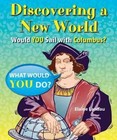 Discovering a New World: Would You Sail with Columbus? by Elaine Landau (Hardback, 2014)