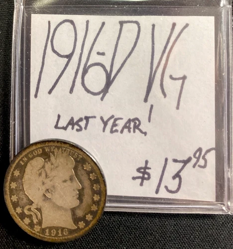 1916 - D Barber Quarter! Very good! Last Year! ENN Coins