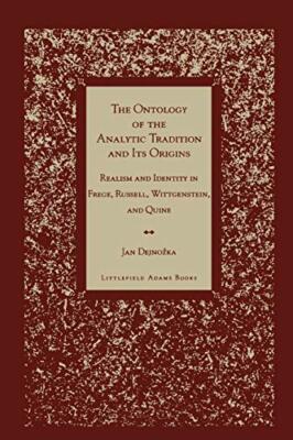 The Ontology of the Analytic Tradition and Its , Dejnozka.+