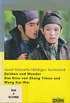 Zeichen und Wunder. Das Kino von Zhang Yimou und Wong Kar-Wai [Ta