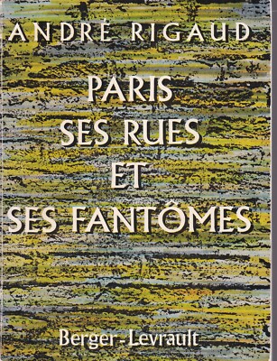 Paris, ses rues et ses fantômes - André Rigaud | eBay