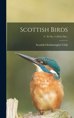 Schottische Vögel; v. 30: Nr. 4 (2010: Dez.) von Scottish Ornitholists' Club