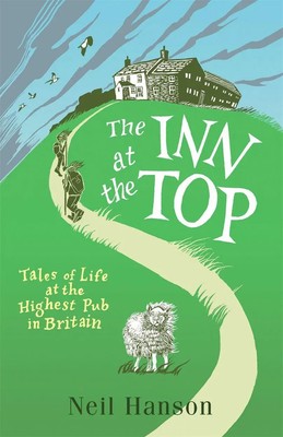 The Inn at the Top Tales of Life at the Highest Pub in Britain Neil Hanson Buch