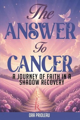 Ora Prioleau | The Answer To Cancer | Taschenbuch | Englisch (2025)