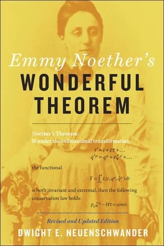 Emmy Noether's Wonderful Theorem by Dwight E. Neuenschwander - 9781421422671
