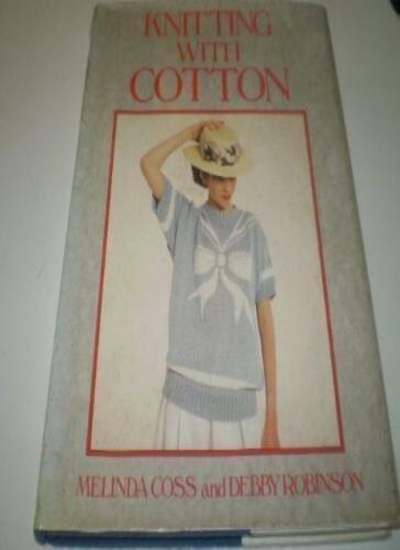 Knitting with Cotton By Melinda Coss, Debby Robinson - Picture 1 of 1