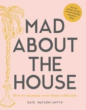 Mad about the House: How to decorate your home with style, Watson-Smyth, Kate, V