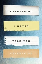Everything I Never Told You: A Novel (Alex Awards (Awards)) - VERY GOOD