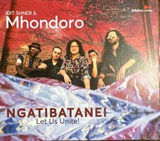 Idit Shner & Mhondoro, "Ngatibatanei, Let Us Unite!' (CD, 2024)