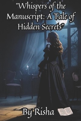 ''Whispers of the Manuscript: A Tale of Hidden Secrets''/Fairy tales Story: An Epi