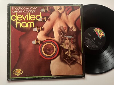 Deviled Ham  LP I Had Too Much To Dream Last Night MINT PSYCH Cheesecake