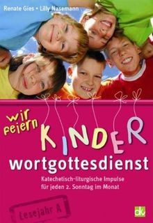 Wir feiern Kinderwortgottesdienst: Katechetisch-lit... | Buch | Zustand sehr gut