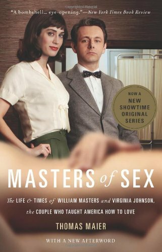 Masters of s**: The Life and Times of William Masters and Virginia Johnson, th,