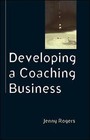 Developing a Coaching Business by Jenny Rogers (Paperback, 2006)