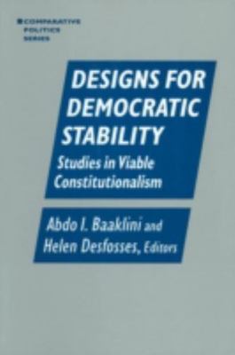 Designs for Democratic Stability : Studies in Viable Constitutionalism, Paper...