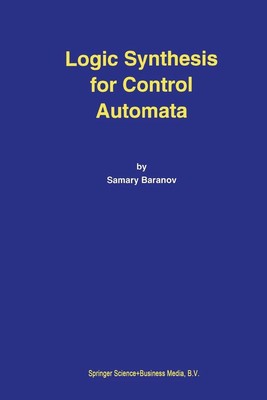Logic Synthesis for Control Automata by Samary Baranov (English) Paperback Book