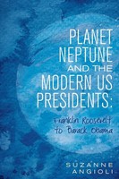 Planet Neptune And The Modern US Presidents | Franklin Roosevelt To Barack Obama