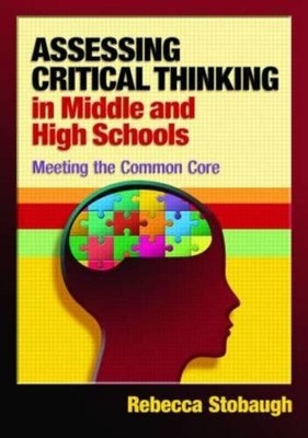 ASSESSING CRITICAL THINKING IN MIDDLE AND HIGH SCHOOLS: By Rebecca Stobaugh NEW