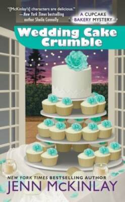 Wedding Cake Crumble (Cupcake Bakery Mystery) By McKinlay, Jenn - VERY GOOD