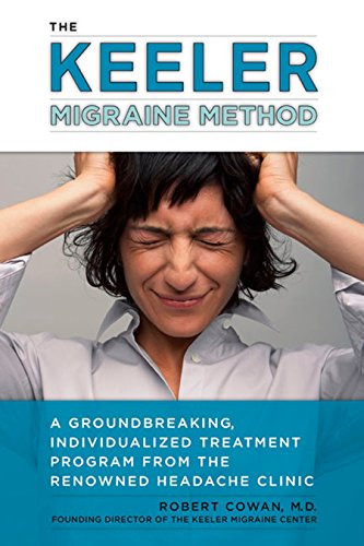 The Keeler Migraine Method: A Groundbreaking, Individualized... - Cowan, Robert